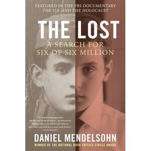 The Lost: A Search for Six of Six Million -- Daniel Mendelsohn